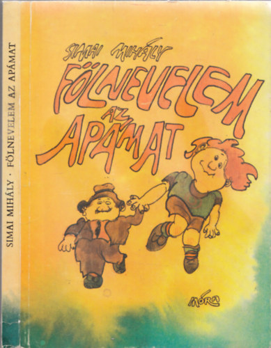 Simai Mihály - Fölnevelem az apámat (avagy 37 nap a Titkok Szigetén - Sajdik Ferenc rajzaival)