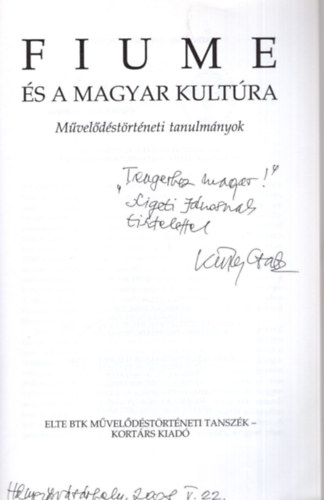 Kiss Gy. Csaba  (szerk.) - Fiume s a magyar kultra - Dediklt ( Mveldstrtneti tanulmnyok )