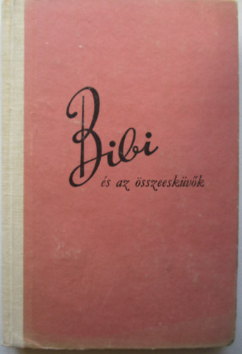 Karin Michaelis - Bibi és az összeesküvők