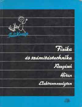 Dr. Kov�cs Istv�n szerk. - Fizika �s sz�m�t�stechnika -Rezg�sek, h�tan, elektromoss�gtan