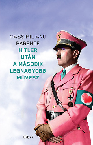 Massimiliano Parente - Hitler után a második legnagyobb művész