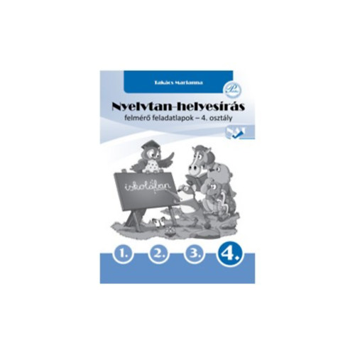 Takács Marianna - Nyelvtan-helyesírás felmérő feladatlapok 4. osztály