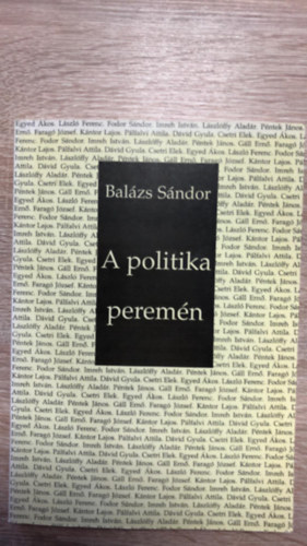 Balázs Sándor - A politika peremén