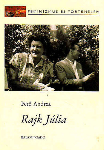 Pető Andrea - Rajk Júlia