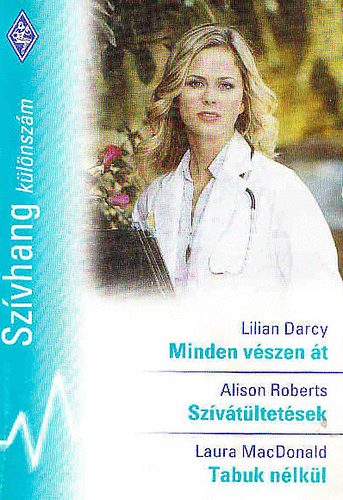Lilian Darcy-Alison Roberts-Laura MacDonald - Minden v�szen �t-Sz�v�t�ltet�sek-Tabuk n�lk�l