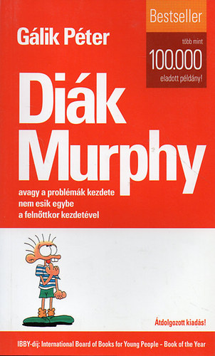 Gálik Péter - Diák Murphy (avagy a problémák kezdete nem esik egybe a felnőttkor kezdetével)