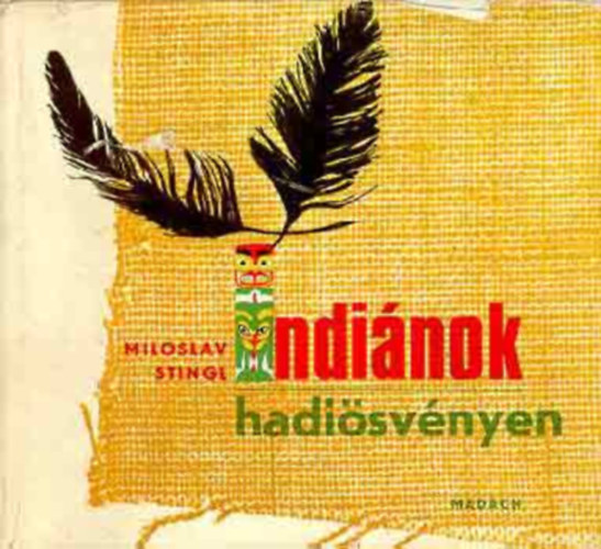 Miloslav Stingl - Indiánok hadiösvényen