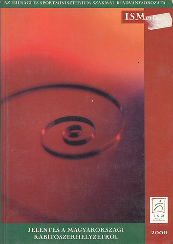Ritter Ildik�  (szerk.) - Jelent�s a magyarorsz�gi k�b�t�szerhelyzetr�l - 2000
