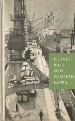 Heinz Klemm - Kleines Buch vom Grossen Hafenn