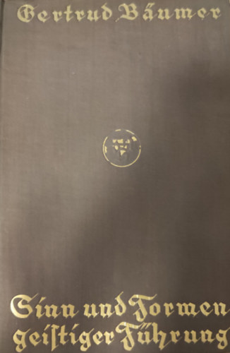Gertrud B�umer - Ginn und Formen geistiger F�hrung