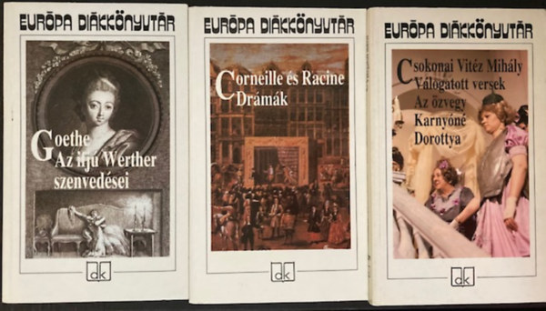 Corneille-Racine, Csokonai Vit�z Mih�ly Goethe - Eur�pa Di�kk�nyvt�r sorozat (3 k�tet )