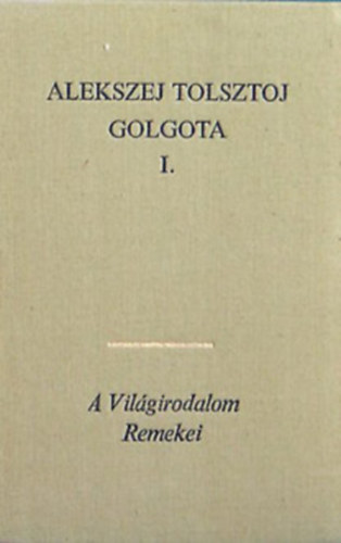 Alekszej Tolsztoj - Golgota I.-II. (teljes kiadás)