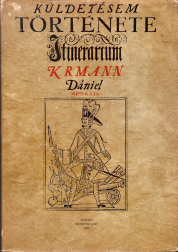 Krmann D�niel - K�ldet�sem t�rt�nete 1708-1709