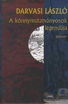 Darvasi L�szl� - A k�nnymutatv�nyosok legend�ja