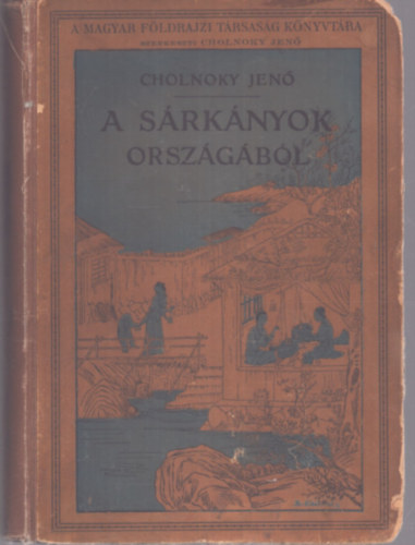 Cholnoky Jen - A srknyok orszgbl