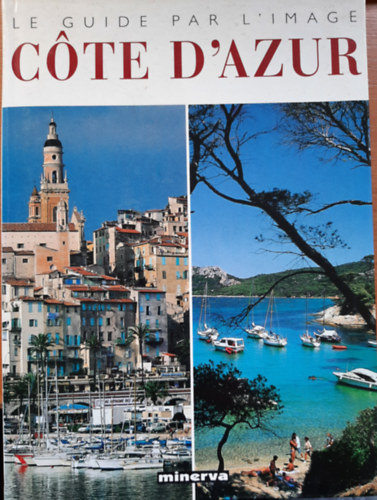 Le Guide Par L'Image: Cote D'Azur