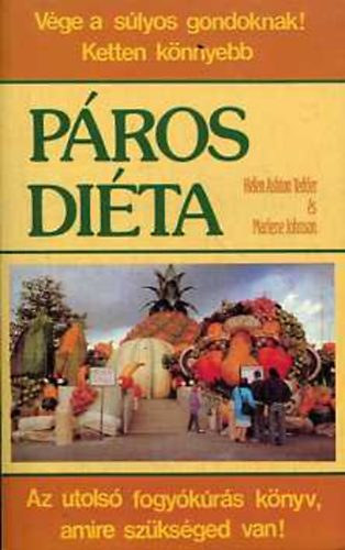 Helen Ashton Tedder Marlene Johnson - P�ros di�ta - Az utols� fogy�k�r�s k�nyv, amire sz�ks�ged van! (V�ge a s�lyos gondoknak! Ketten k�nnyebb. )