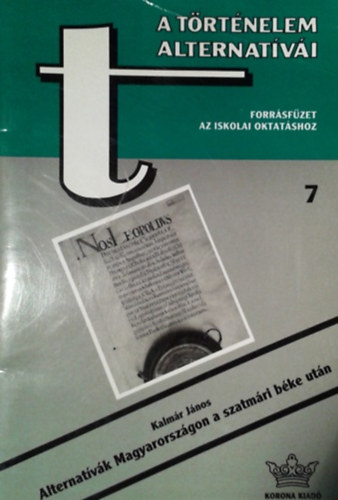 Kalm�r J�nos - Alternat�v�k Magyarorsz�gon a szatm�ri b�ke ut�n