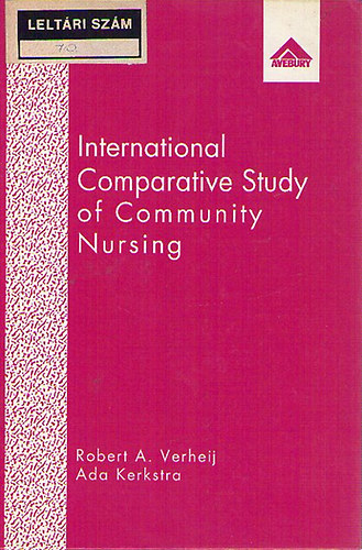 Robert A. Verheij; Ada Kerkstra - International Comparative Study of Community Nursing