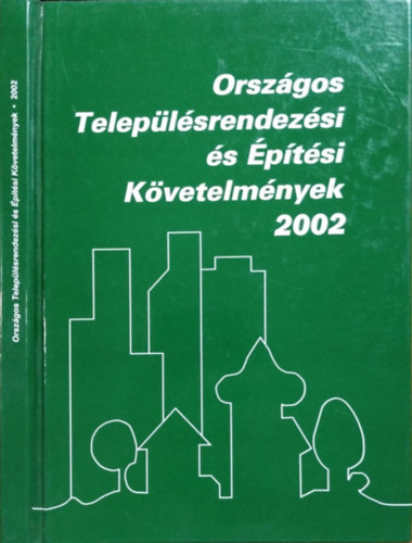 Kov�cs Imre  (szerk.) - Orsz�gos Telep�l�srendez�si �s �p�t�si k�vetelm�nyek, 2002 (3., jav�tott kiad�s)