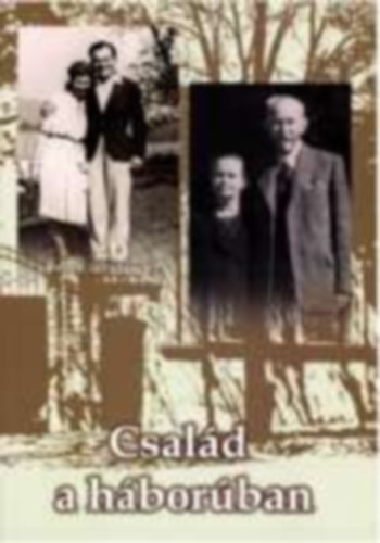 Marg�csy J�zsefn�, Marg�csy J�zsef, Kujbusn� Mecsei �va  Galambos S�ndor Marg�csy Emiln� (szerkeszt�) - Csal�d a h�bor�ban - A Marg�csy csal�d eml�kei az 1944-45-�s �vekb�l