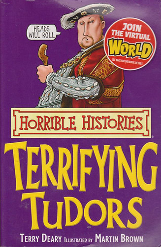 Terry Deary - Horrible Histories: Terrifying Tudors