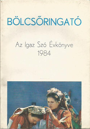 B�lcs�ringat� - Az Igaz Sz� �vk�nyve 1984