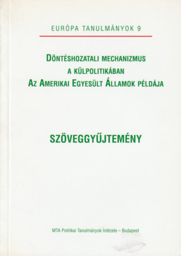 Dntshozatali mechanizmus a klpolitikban az Amerikai Egyeslt llamok pldja - szveggyjtemny (Angol nyelv)