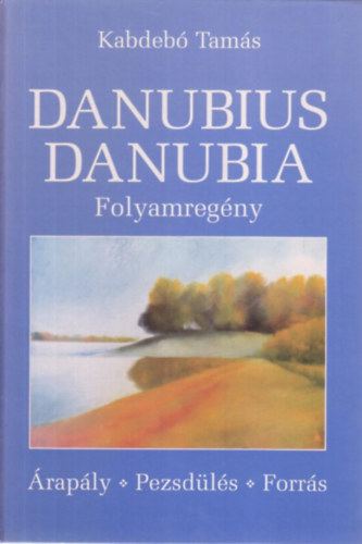Kabdeb� Tam�s - Danubius Danubia