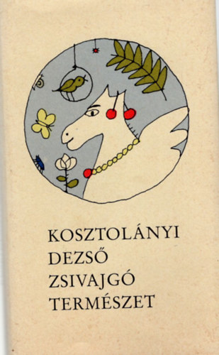 Kosztolnyi Dezs - Zsivajg termszet
