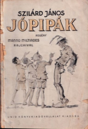 Szilárd János - Jópipák (I. kiadás)