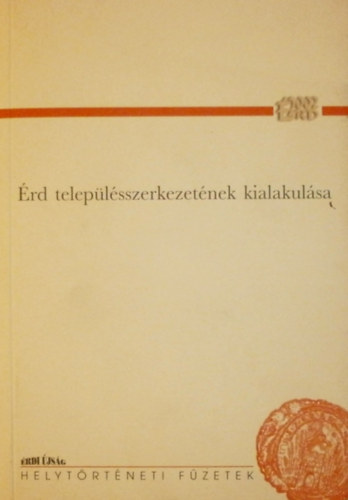 Patk�n� K�ringer M�ria (szerk.) - �rd telep�l�sszerkezet�nek kialakul�sa