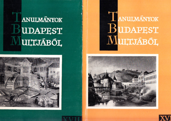 Tarjnyi Sndor - Tanulmnyok Budapest multjbl XVI.-XVII. ktet