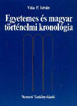 Vida P. Istv�n - Egyetemes �s magyar t�rt�neti kronol�gia NT-81400