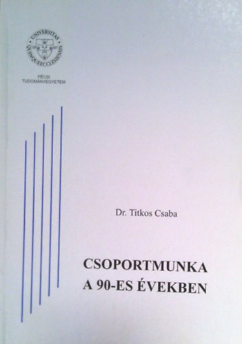 Dr. Titkos Csaba - Csoportmunka a 90-es években