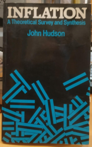 John Hudson - Inflation: A Theoretical Survey and Synthesis