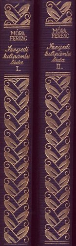 Móra Ferenc - Szegedi tulipántos láda I-II.