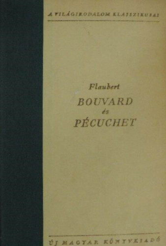T�th �rp�d  Gustave Flaubert (ford.) - Bouvard �s P�cuchet - A vil�girodalom klasszikusai (Bouvard et P�cuchet) - T�th �rp�d ford�t�s�ban