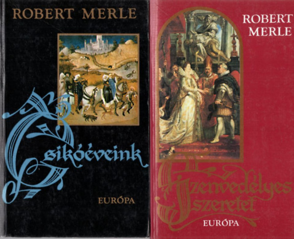 Robert Merle - 2 db Robert Merle: Szenvedlyes szeretet + Csikveink