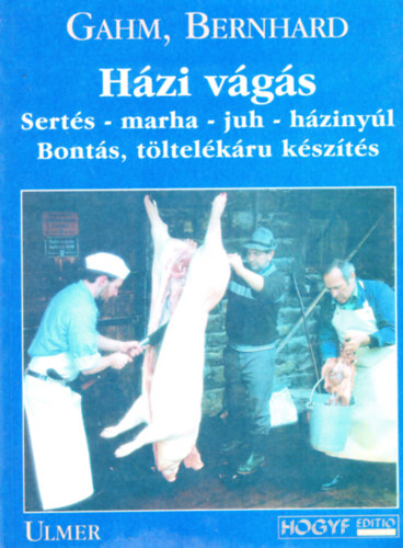 Bernhard Gahm - Hzi vgs: Serts-marha-juh-hzinyl bonts, tltelkr kszts