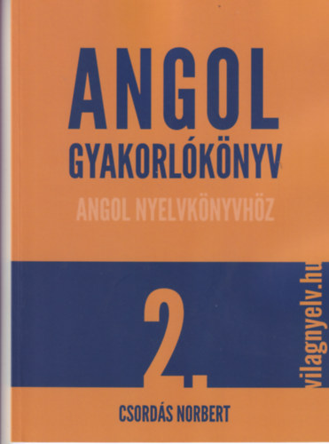 Csord�s Norbert - Angol gyakorl�k�nyv angol nyelvk�nyvh�z 2.