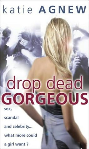 Katie Agnew - Drop Dead Gorgeous