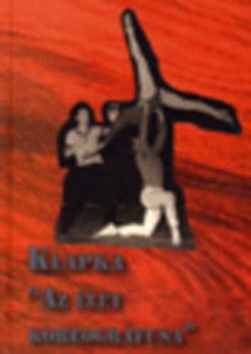 Peter I'mredy - Klapka Gy�rgy - "Az �let koreogr�fusa"