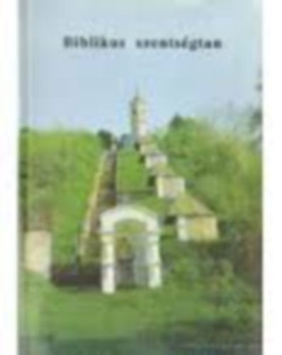Szegedi Lszl - Biblikus szentsgtan