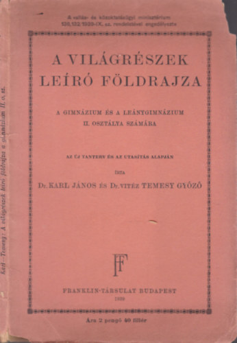Dr. vit�z Temesy Gy�z� Dr Karl J�nos - A vil�gr�szek le�r� f�ldrajza (A gimn�zium �s a le�nygimn�zium II. oszt�lya sz�m�ra)
