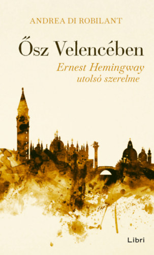 Andrea di Robilant - Ősz Velencében