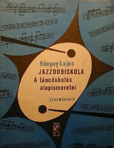 B�nyay Lajos - Jazzdobiskola - A t�ncdobol�s alapismeretei