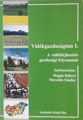 Marselek Sándor Magda Róbert - Vidékgazdaságtan l. - A vidékfejlesztés gazdasági folyamatai
