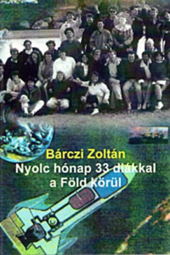 Brczi Zoltn - Nyolc hnap 33 dikkal a Fld krl