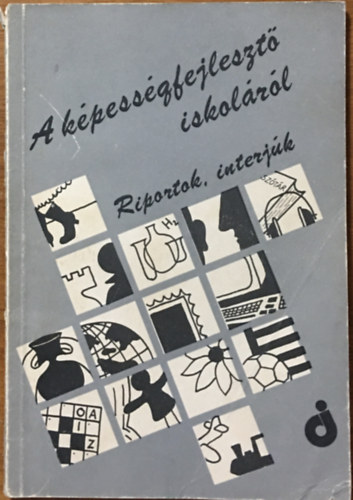 Balzs va  (szerk.) - A kpessgfejleszt iskolrl ( Riportok, interjk )